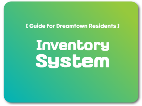 [Guide for Dreamtown residents] Inventory System